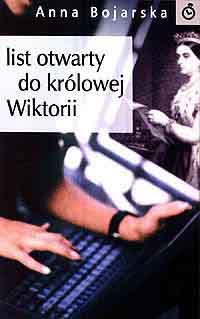 Książki Anny Bojarskiej - List Otwarty do królowej Wiktorii 2001